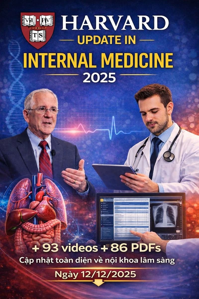 Harvard Medical School – Cập nhật Nội khoa 12/2025 ( Phụ đề song ngữ )