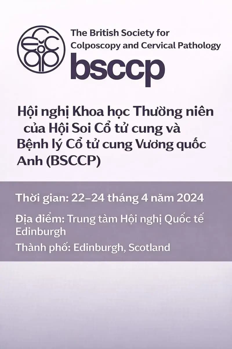 Hội nghị Khoa học Thường niên của Hội Soi cổ tử cung và Bệnh lý Cổ tử cung Vương quốc Anh (BSCCP) ( Phụ đề song ngữ )